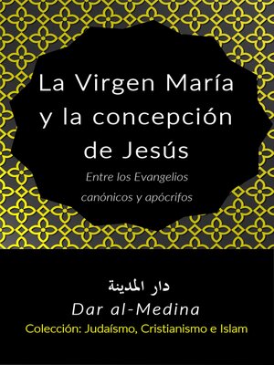 cover image of La Virgen María y la concepción de Jesús entre los Evangelios canónicos y apócrifos